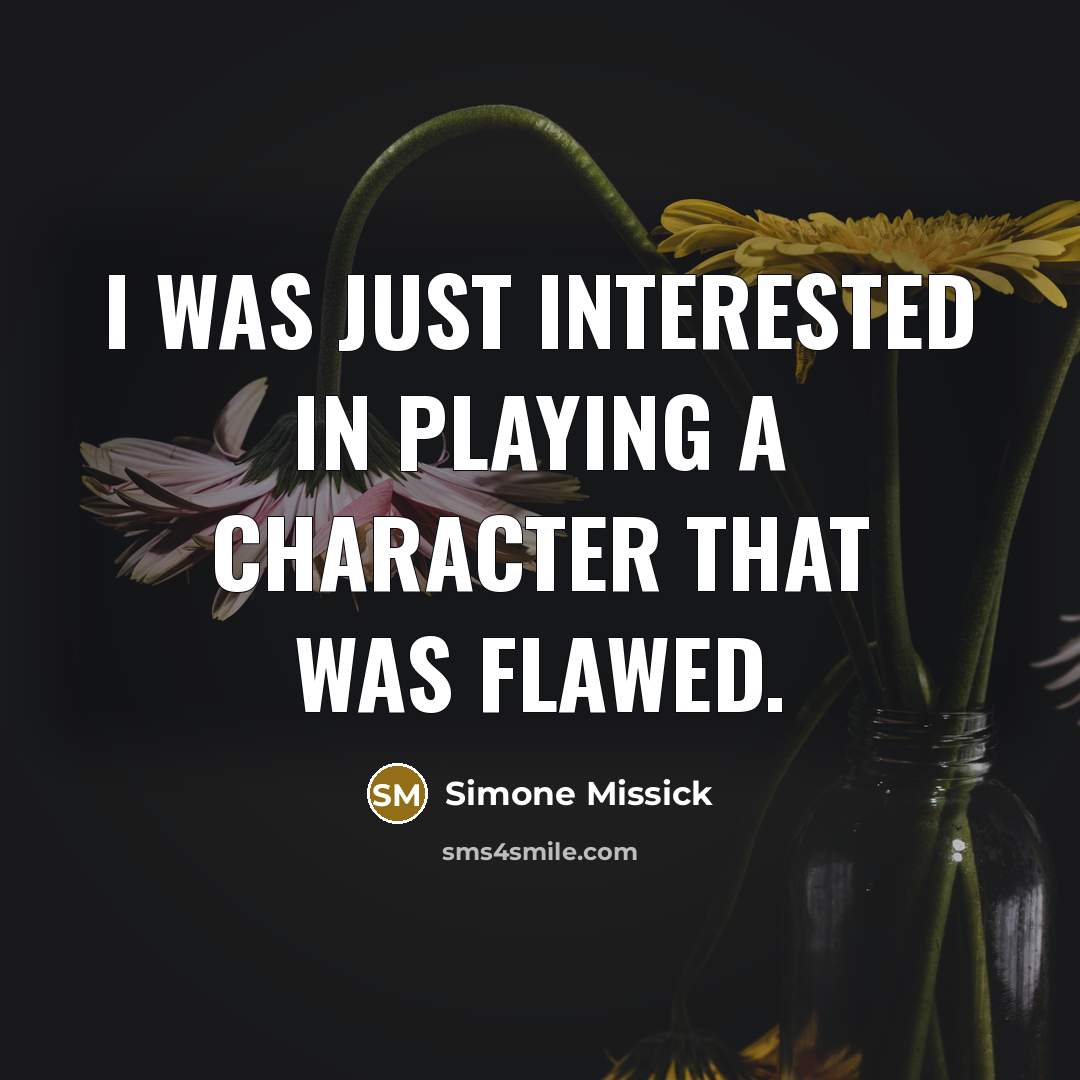“I was just interested in playing a character that was…” quote by Simone Missick