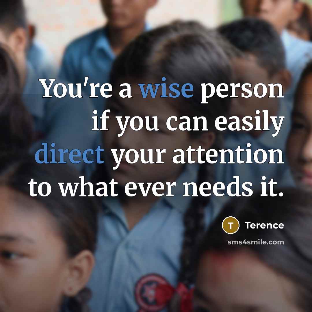 “You're a wise person if you can easily direct your…” quote by Terence