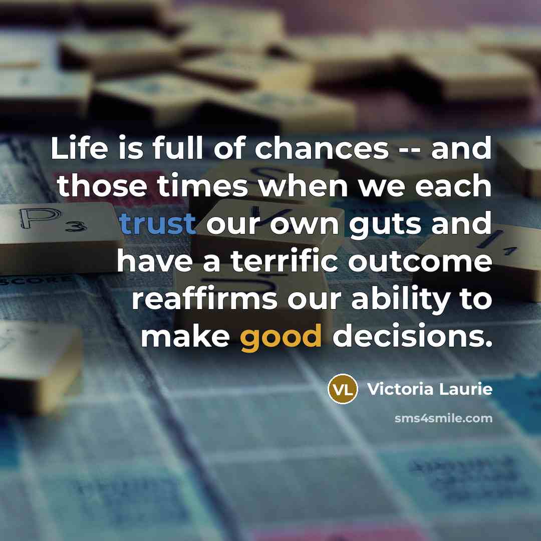 “Life is full of chances -- and those times when…” quote by Victoria Laurie