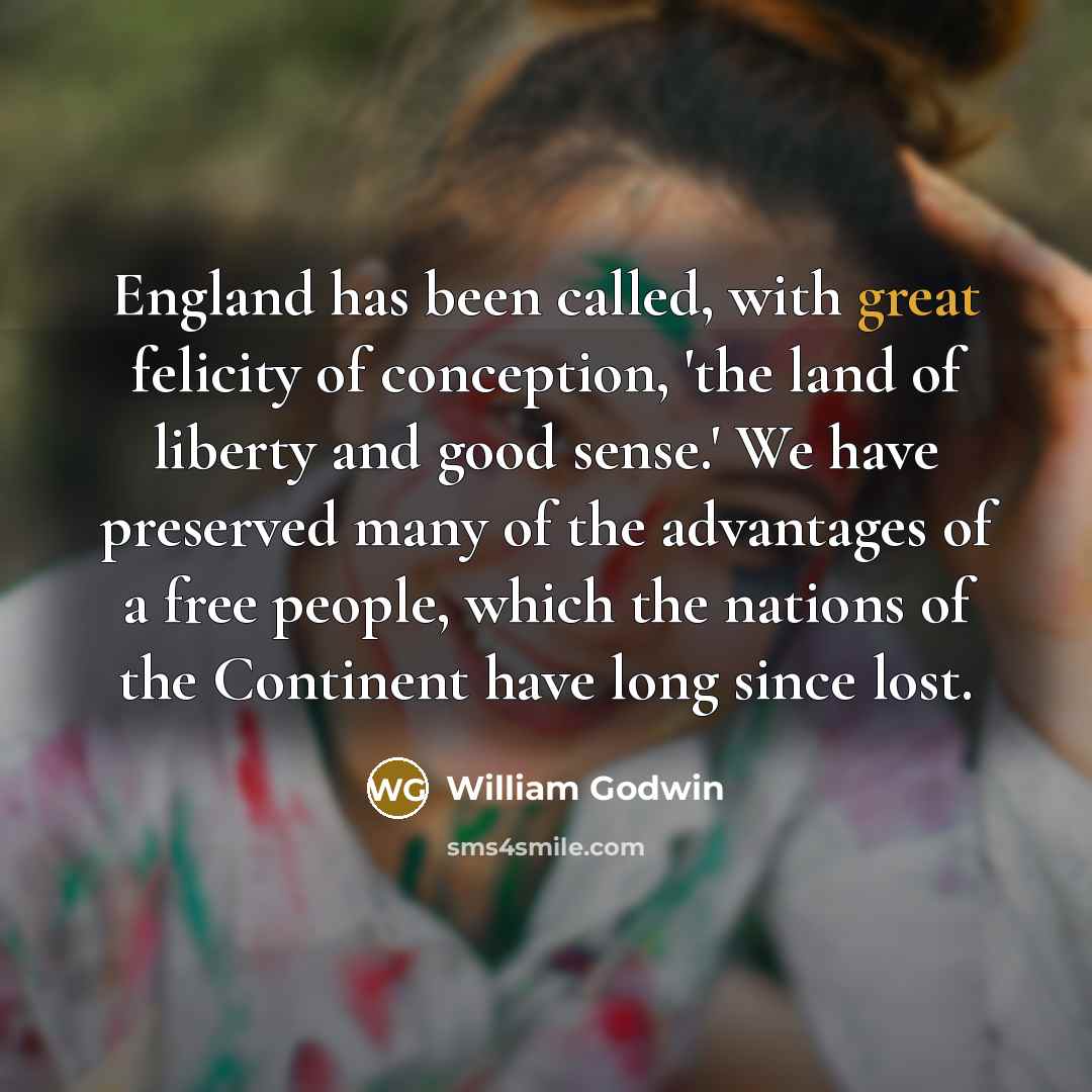 “England has been called, with great felicity of conception, 'the…” quote by William Godwin