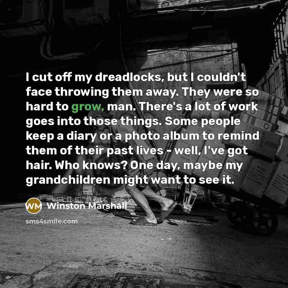“I cut off my dreadlocks, but I couldn't face throwing…” quote by Winston Marshall