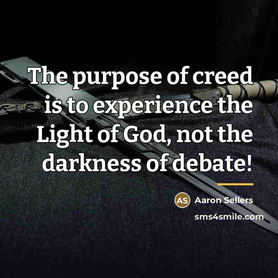 “The purpose of creed is to experience the Light of…” quote by Aaron Sellers