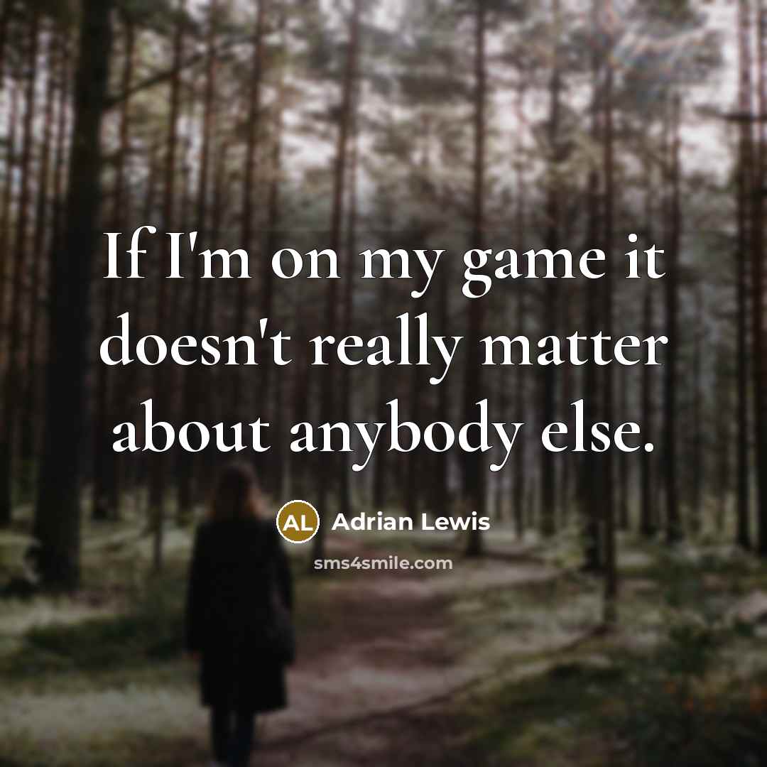 “If I'm on my game it doesn't really matter about…” quote by Adrian Lewis