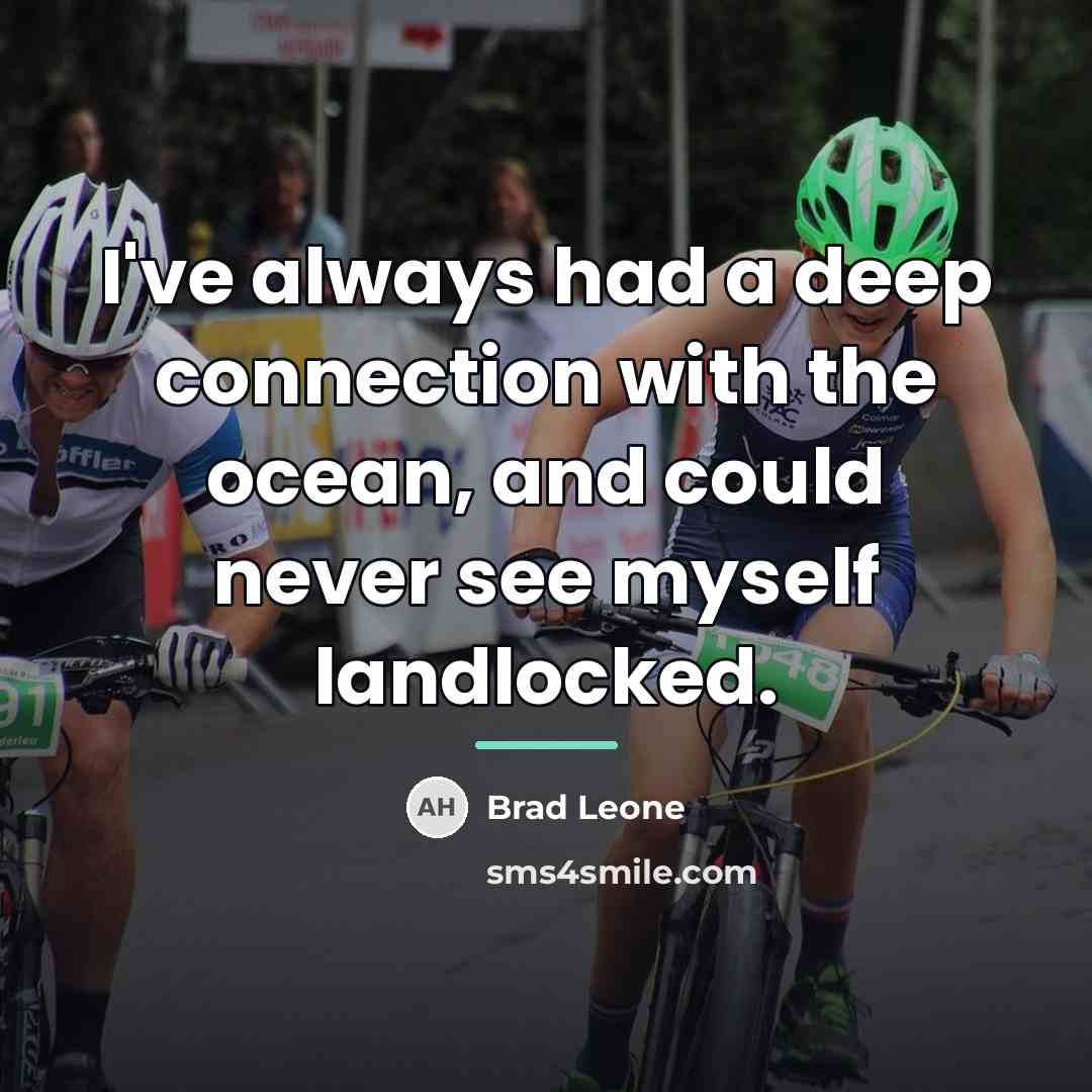 “I've always had a deep connection with the ocean, and…” quote by Brad Leone