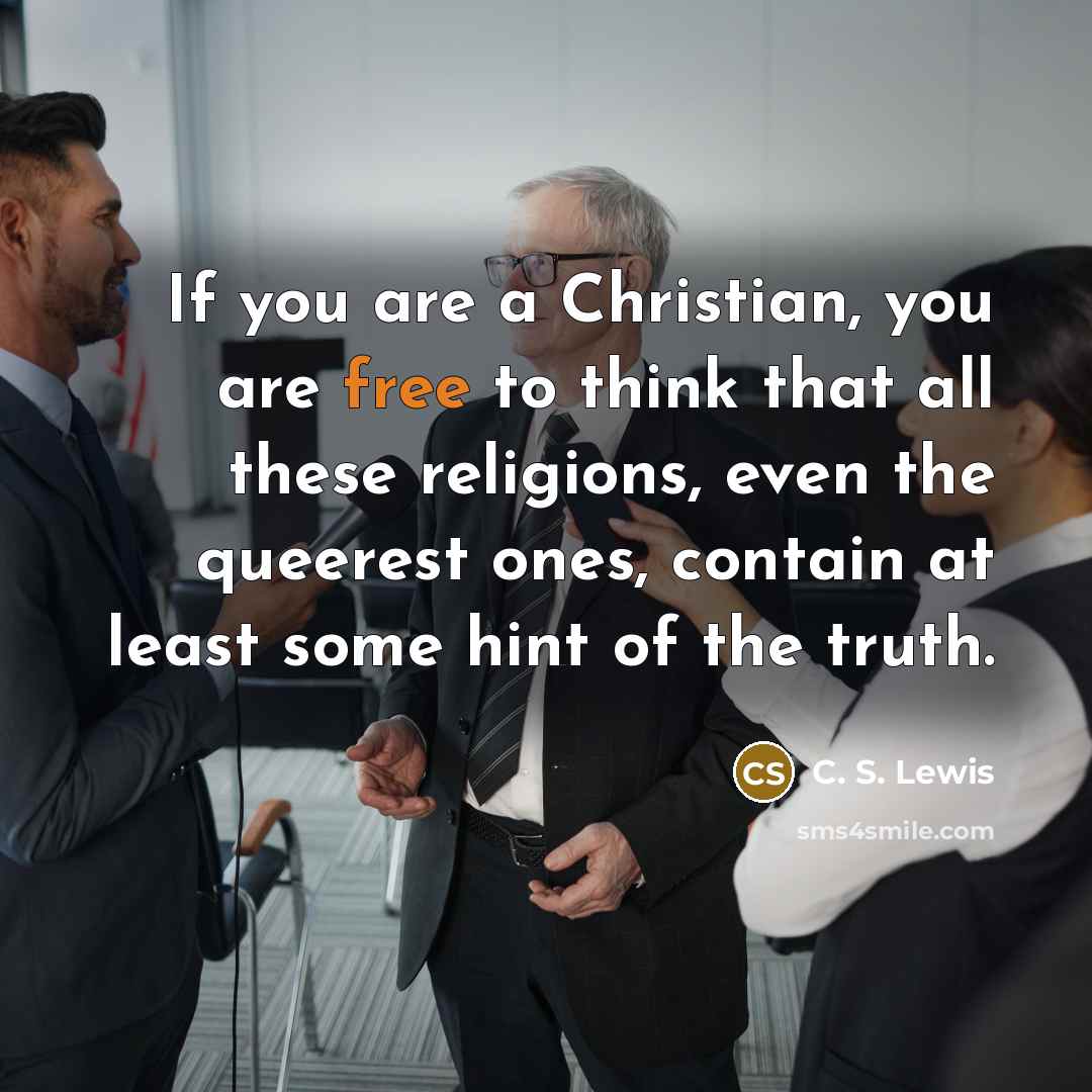 “If you are a Christian, you are free to think…” quote by C. S. Lewis