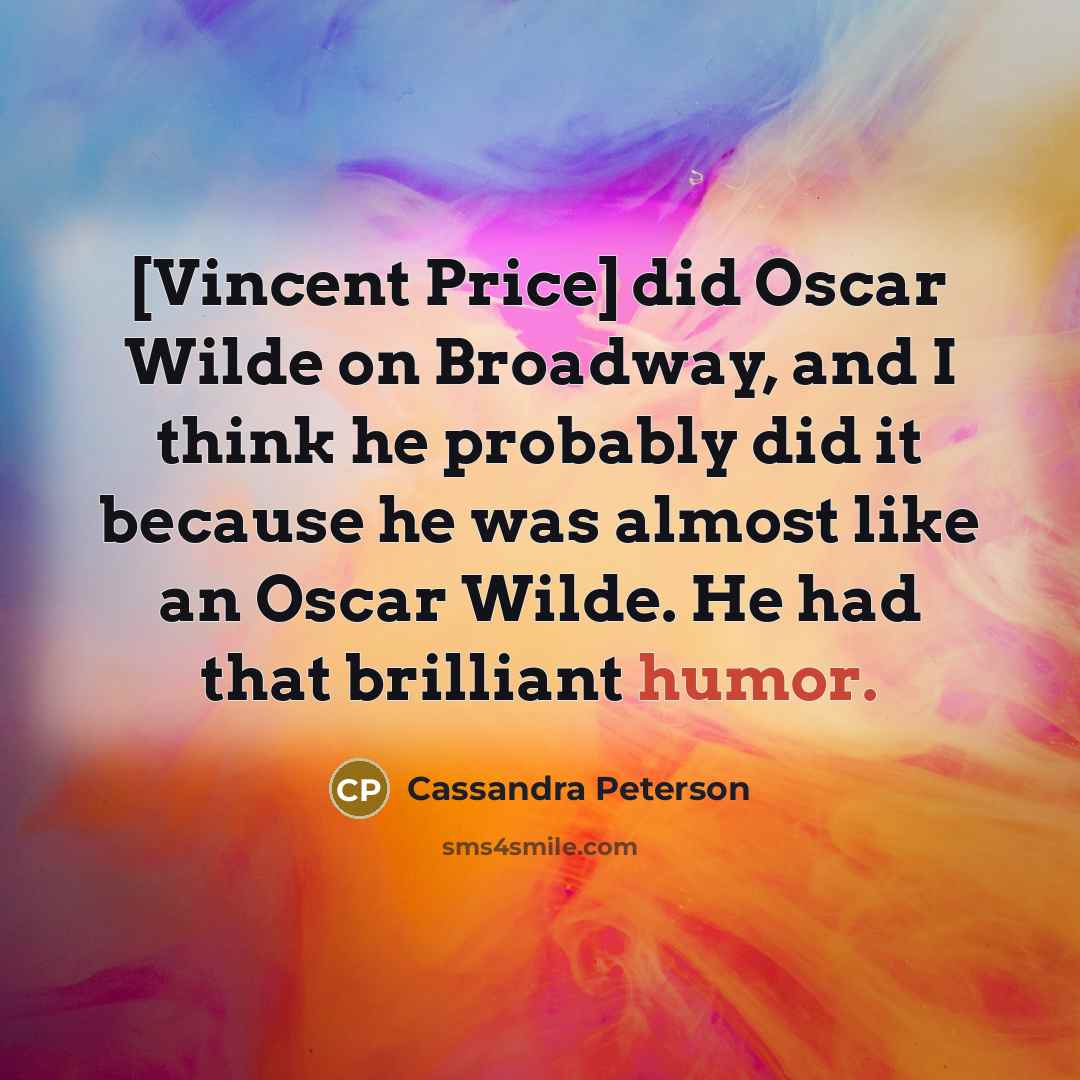 “[Vincent Price] did Oscar Wilde on Broadway, and I think…” quote by Cassandra Peterson