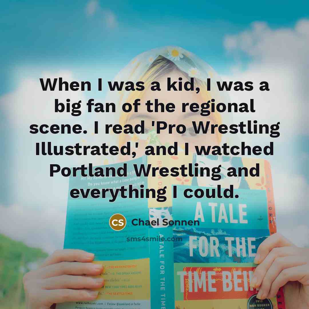 “When I was a kid, I was a big fan…” quote by Chael Sonnen