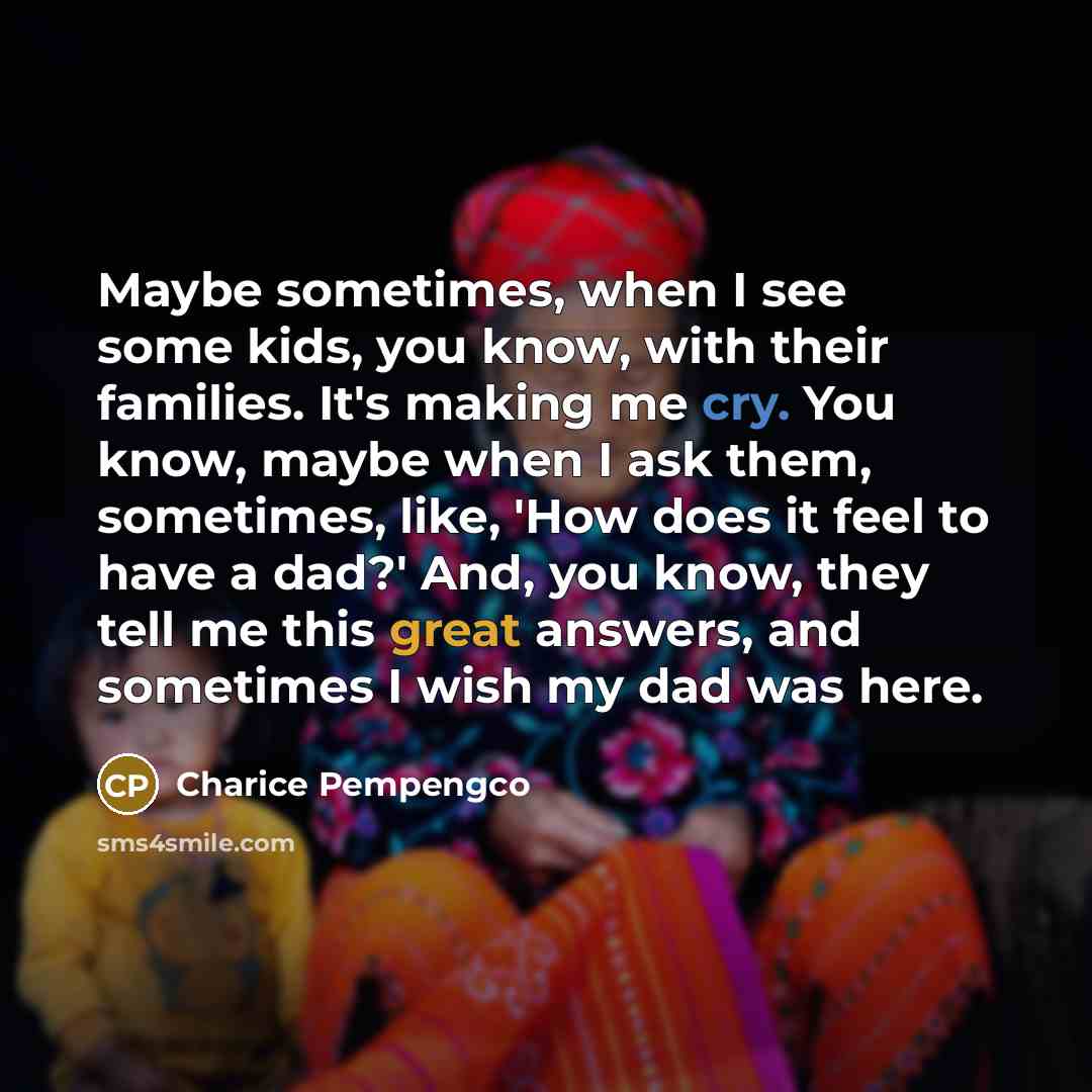 “Maybe sometimes, when I see some kids, you know, with…” quote by Charice Pempengco