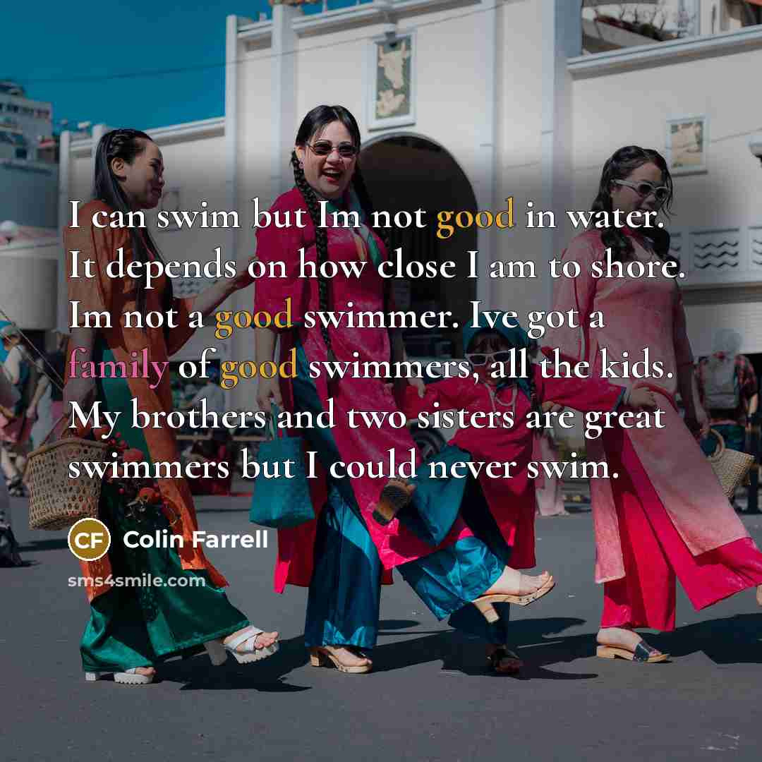 “I can swim but Im not good in water. It…” quote by Colin Farrell