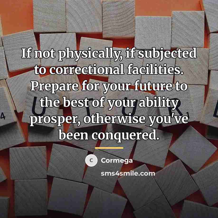 “If not physically, if subjected to correctional facilities. Prepare for…” quote by Cormega