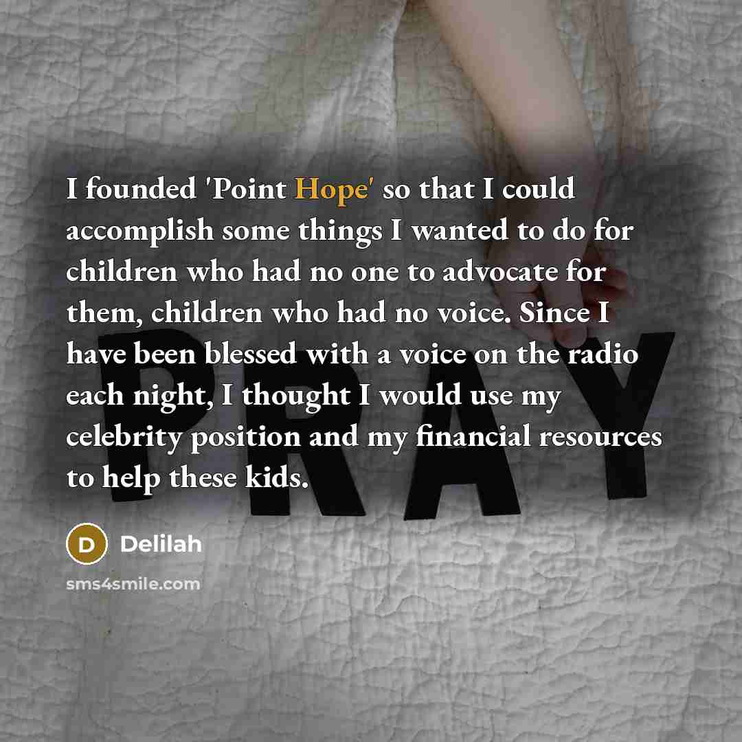 “I founded 'Point Hope' so that I could accomplish some…” quote by Delilah
