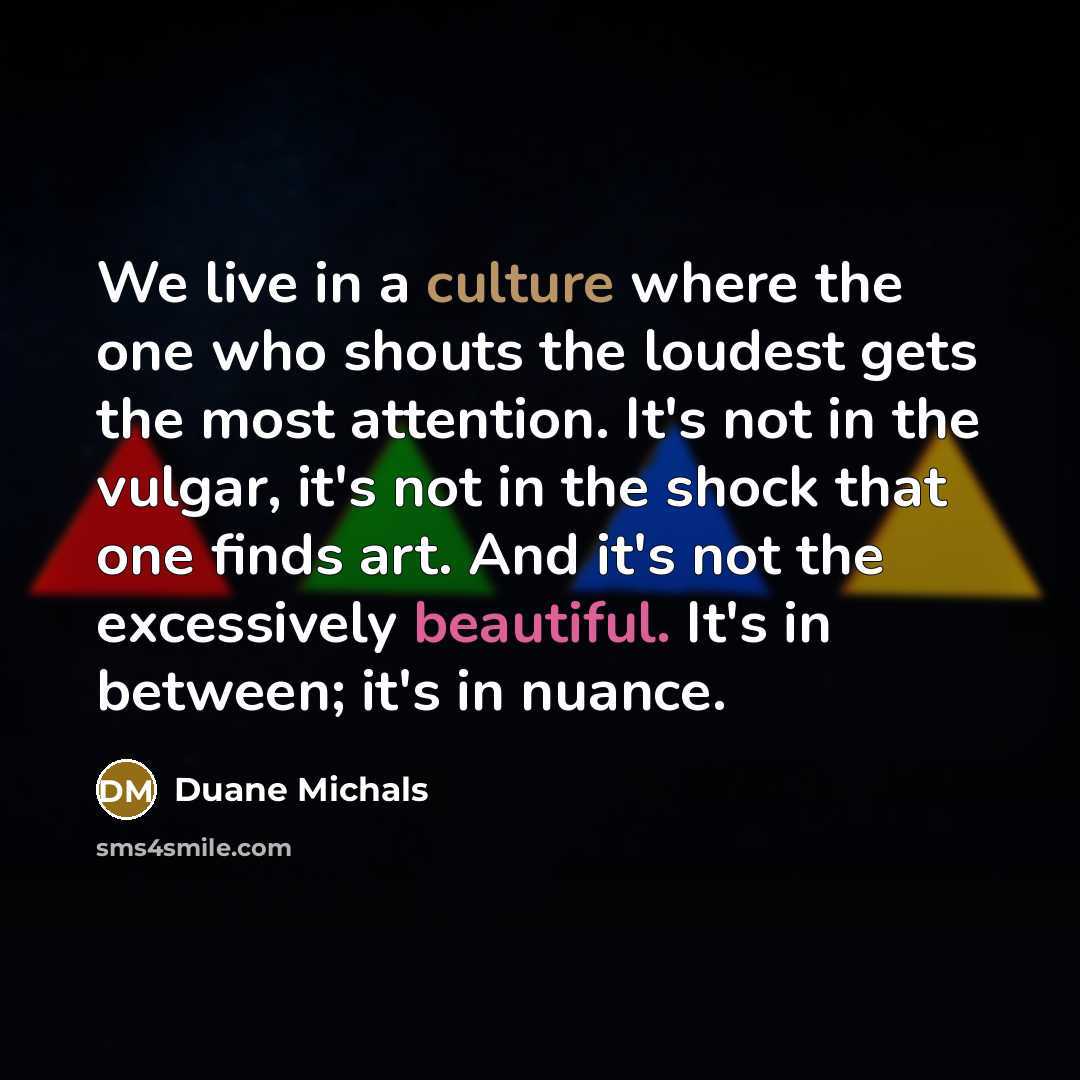 “We live in a culture where the one who shouts…” quote by Duane Michals