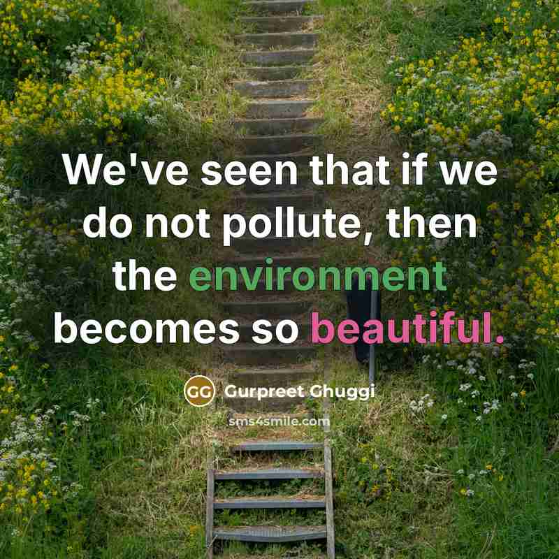 “We've seen that if we do not pollute, then the…” quote by Gurpreet Ghuggi
