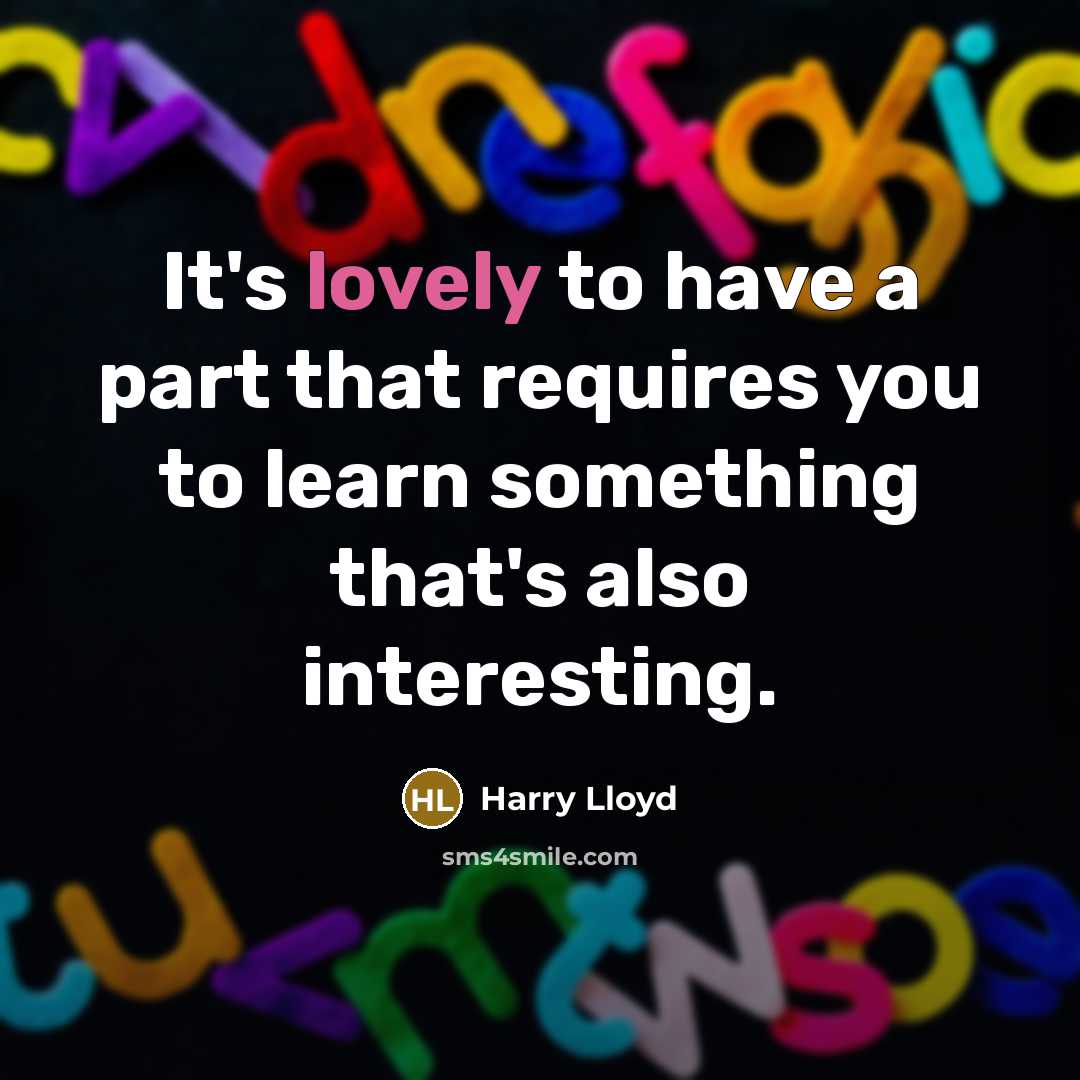 “It's lovely to have a part that requires you to…” quote by Harry Lloyd