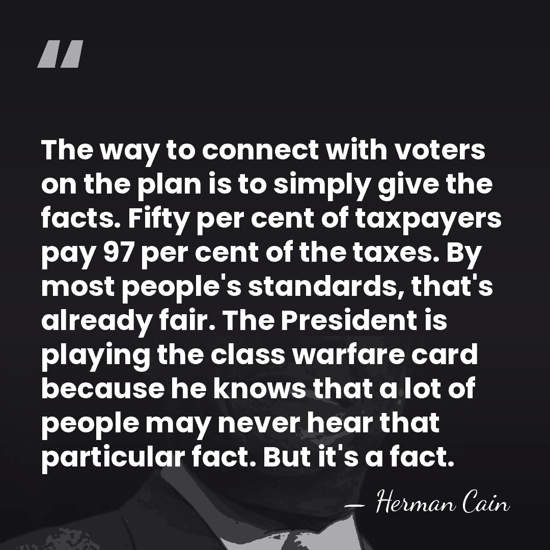 The way to connect with voters on the plan is to simply&hellip; - Herman Cain