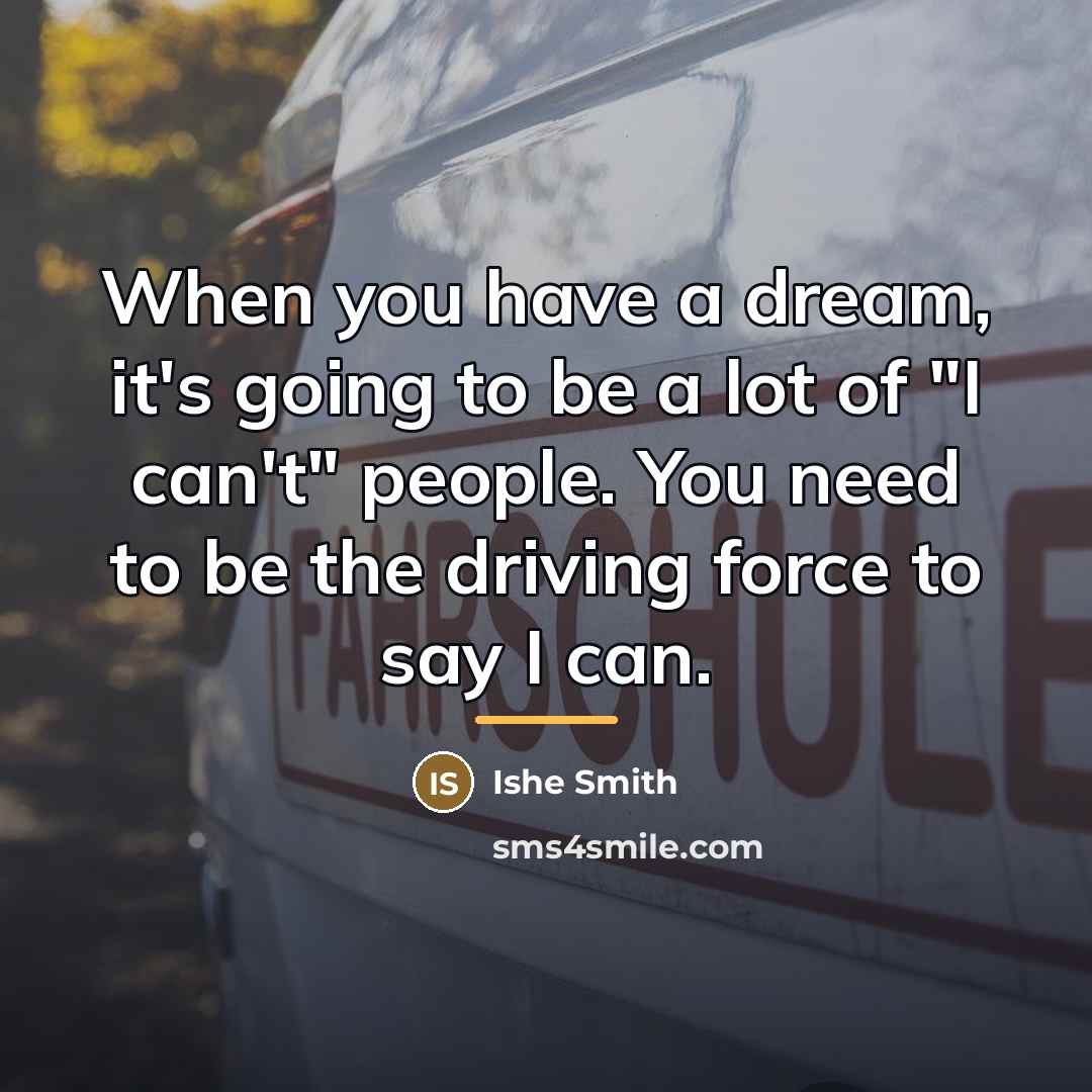 “When you have a dream, it's going to be a…” quote by Ishe Smith
