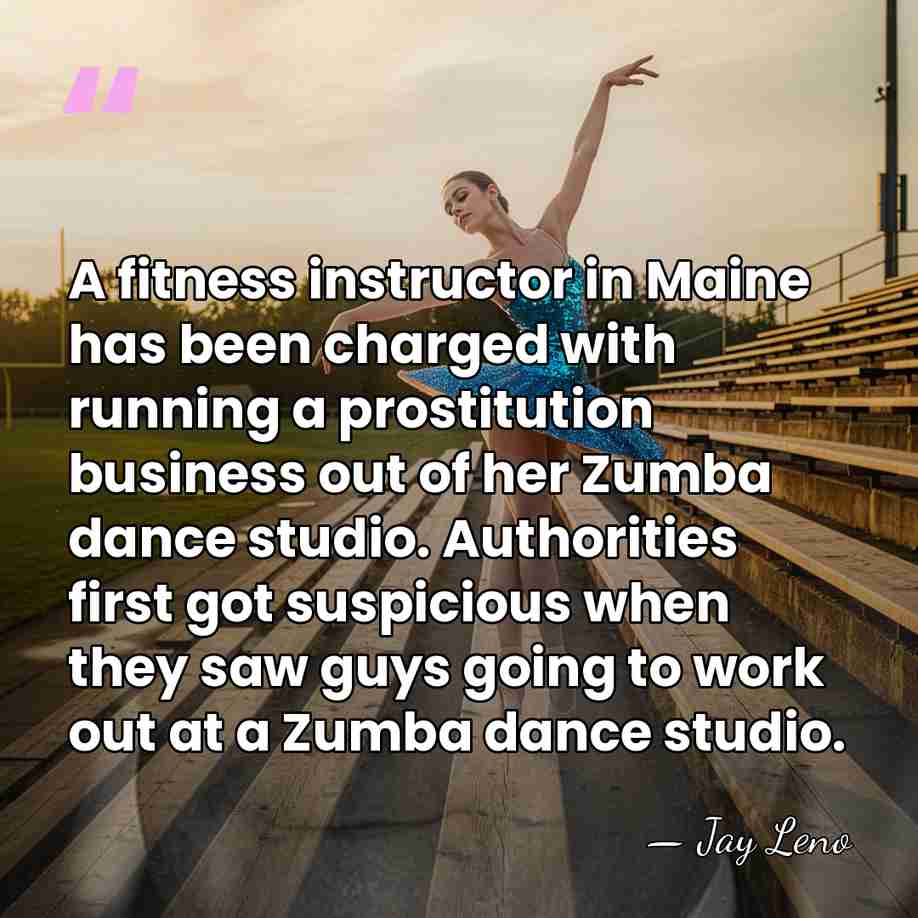 A fitness instructor in Maine has been charged with running a prostitution&hellip; - Jay Leno