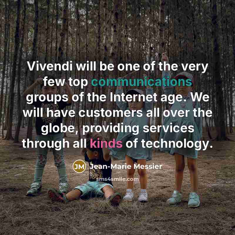 “Vivendi will be one of the very few top communications…” quote by Jean-Marie Messier
