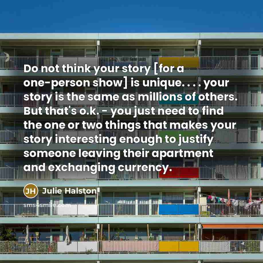 “Do not think your story [for a one-person show] is…” quote by Julie Halston