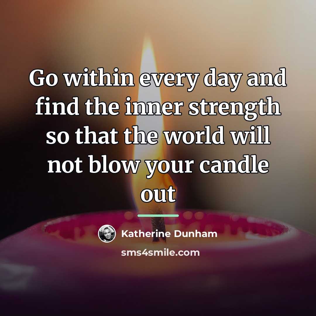 “Go within every day and find the inner strength so…” quote by Katherine Dunham