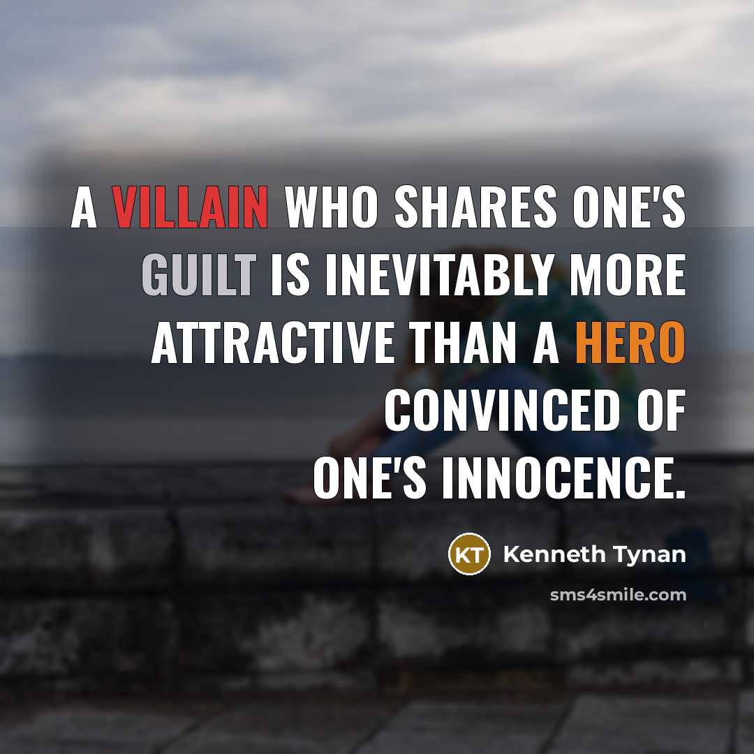“A villain who shares one's guilt is inevitably more attractive…” quote by Kenneth Tynan