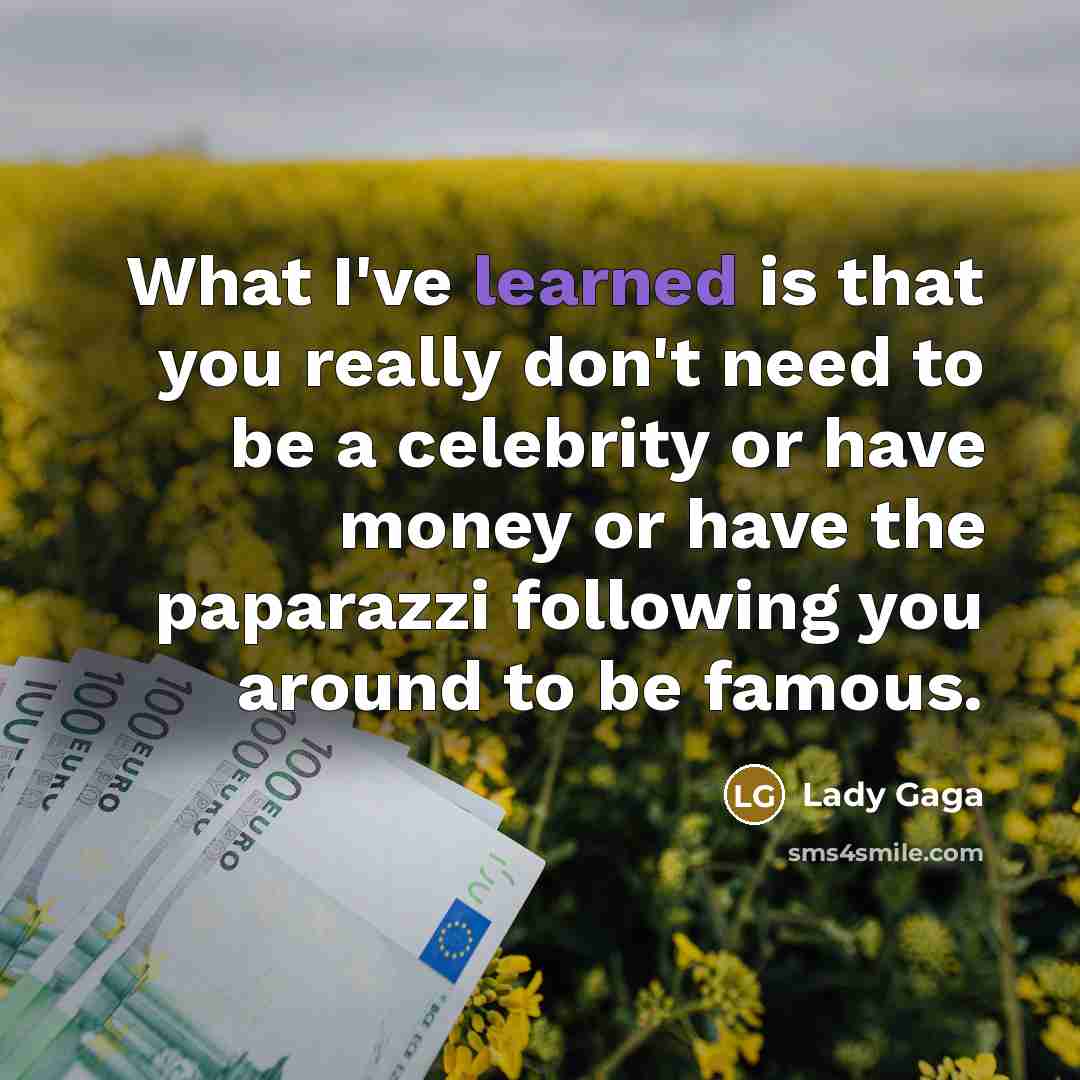 “What I've learned is that you really don't need to…” quote by Lady Gaga