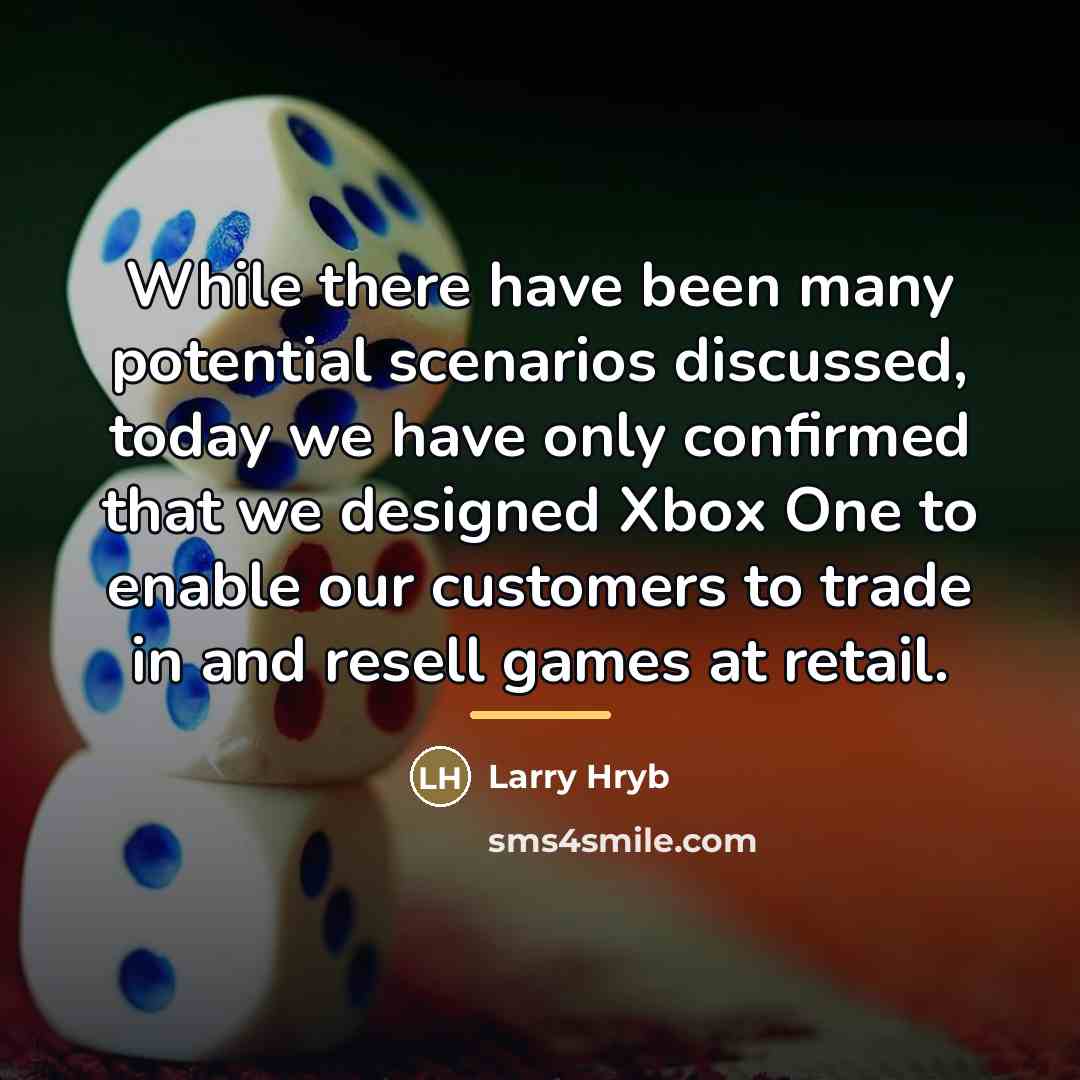 “While there have been many potential scenarios discussed, today we…” quote by Larry Hryb