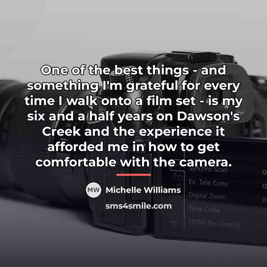 “One of the best things - and something I'm grateful…” quote by Michelle Williams