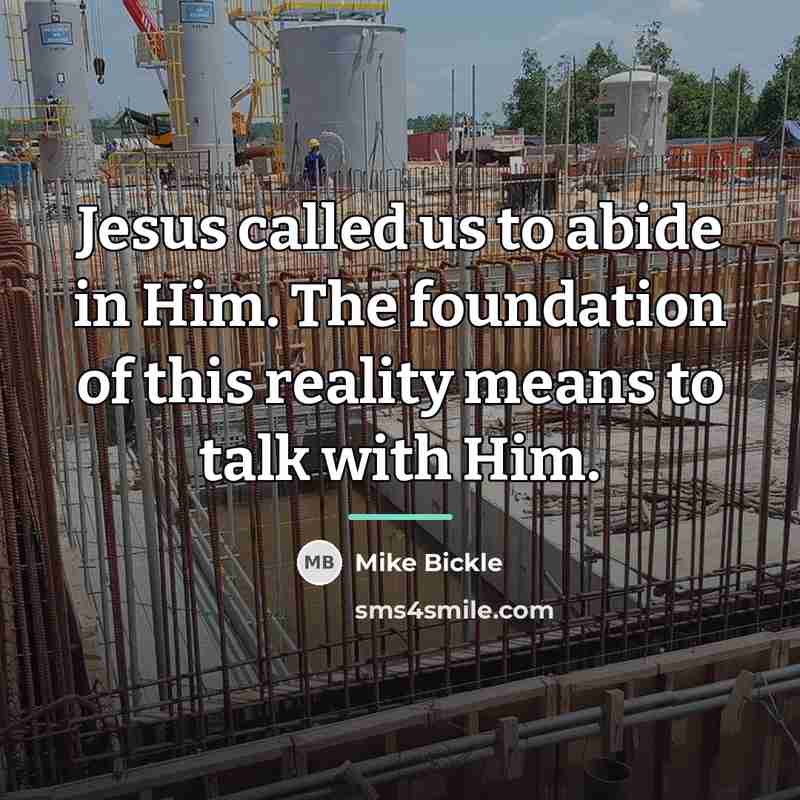 “Jesus called us to abide in Him. The foundation of…” quote by Mike Bickle