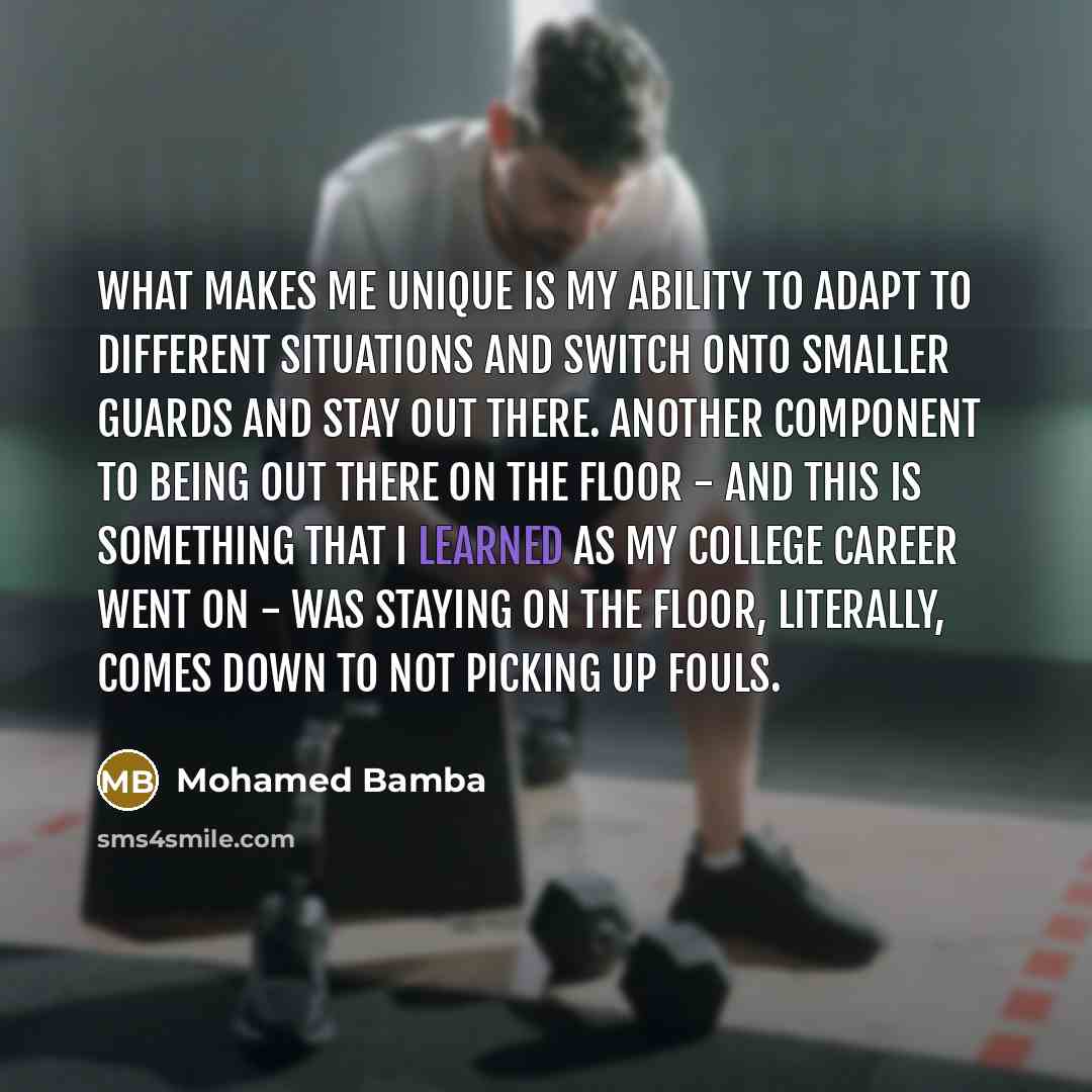 “What makes me unique is my ability to adapt to…” quote by Mohamed Bamba