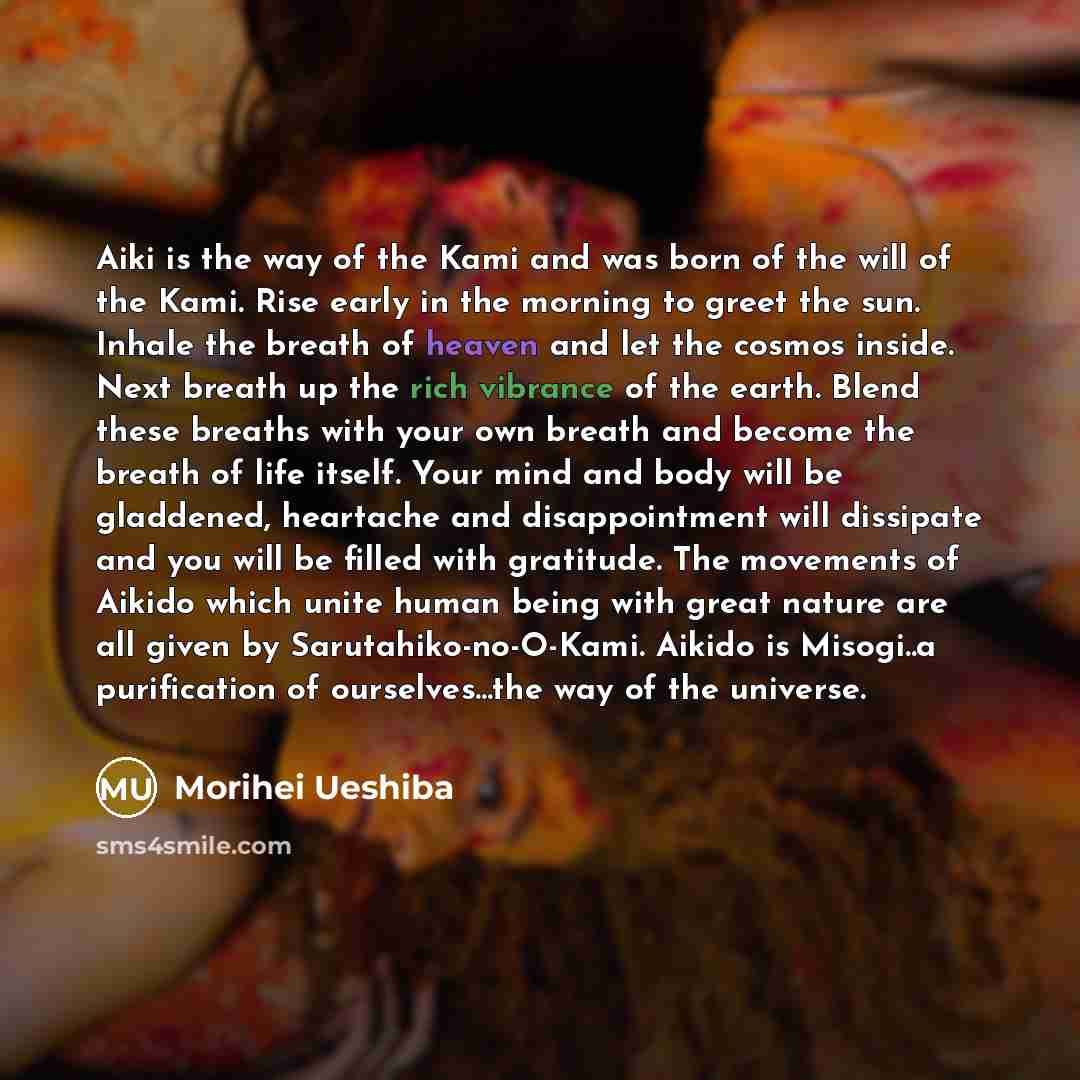 “Aiki is the way of the Kami and was born…” quote by Morihei Ueshiba