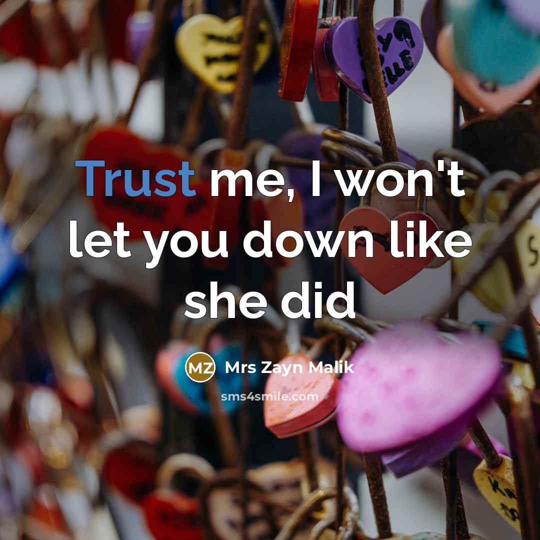 “Trust me, I won't let you down like she did…” quote by Mrs Zayn Malik