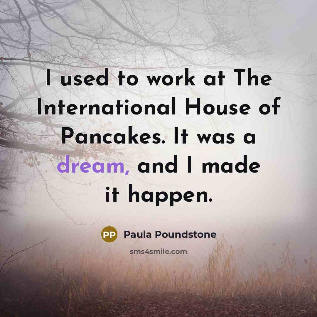 “I used to work at The International House of Pancakes.…” quote by Paula Poundstone