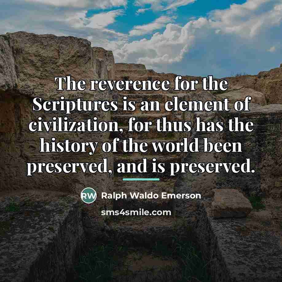 “The reverence for the Scriptures is an element of civilization,…” quote by Ralph Waldo Emerson