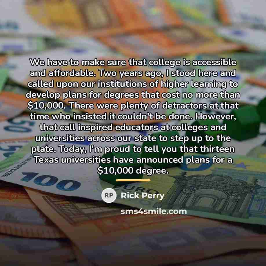 “We have to make sure that college is accessible and…” quote by Rick Perry