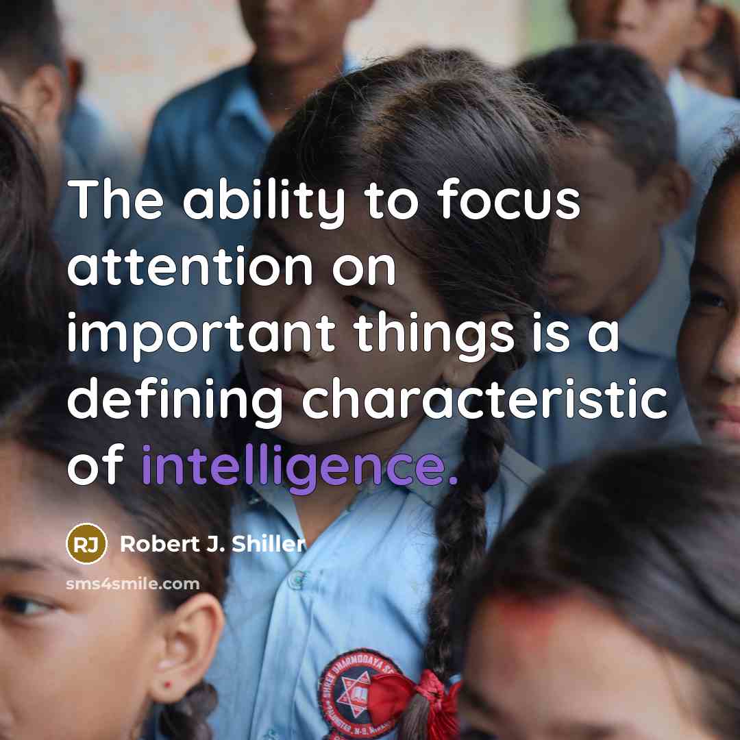“The ability to focus attention on important things is a…” quote by Robert J. Shiller