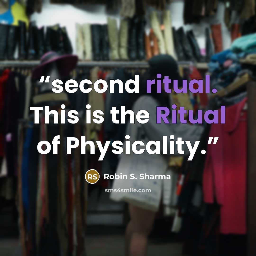 “second ritual. This is the Ritual of Physicality.” quote by Robin S. Sharma