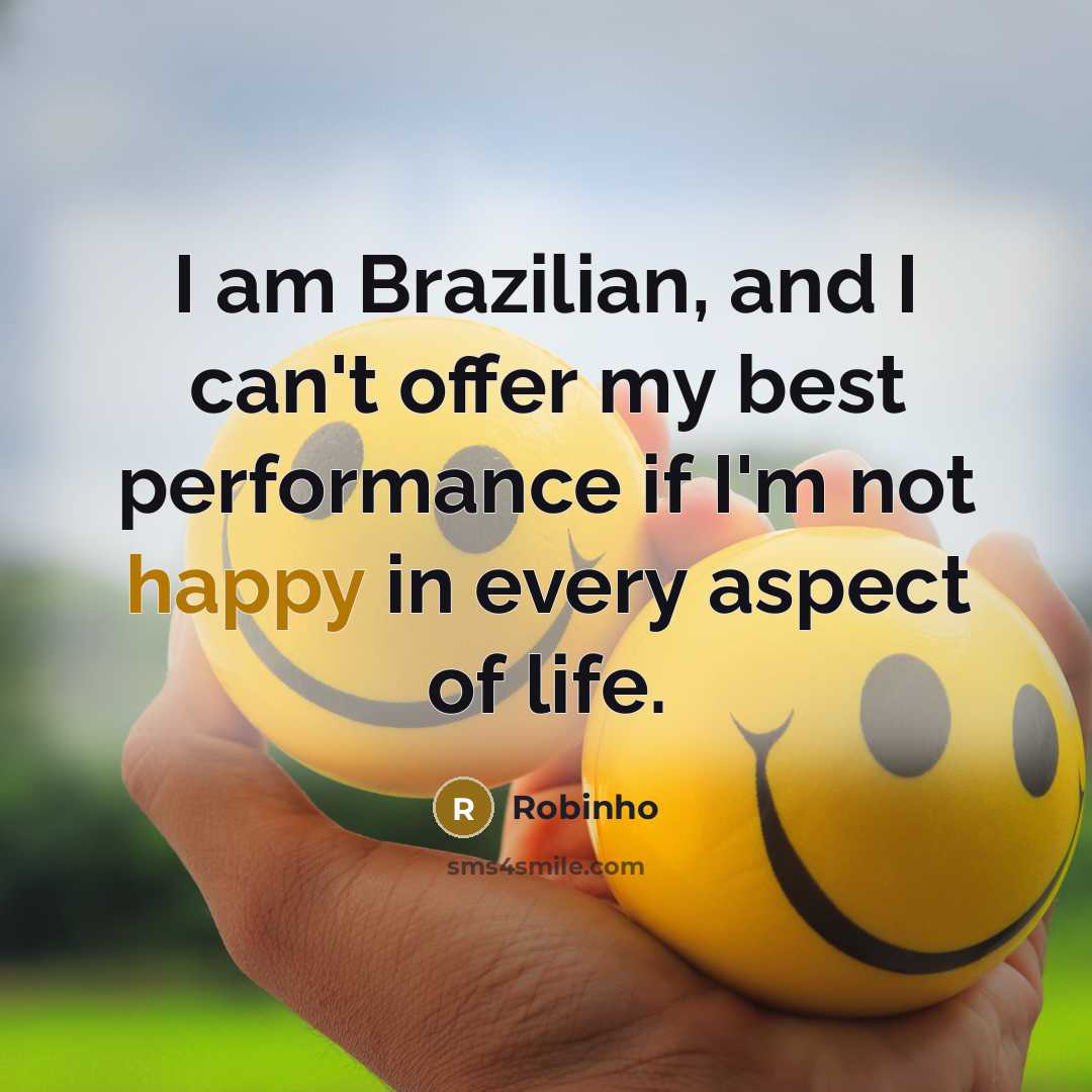 “I am Brazilian, and I can't offer my best performance…” quote by Robinho
