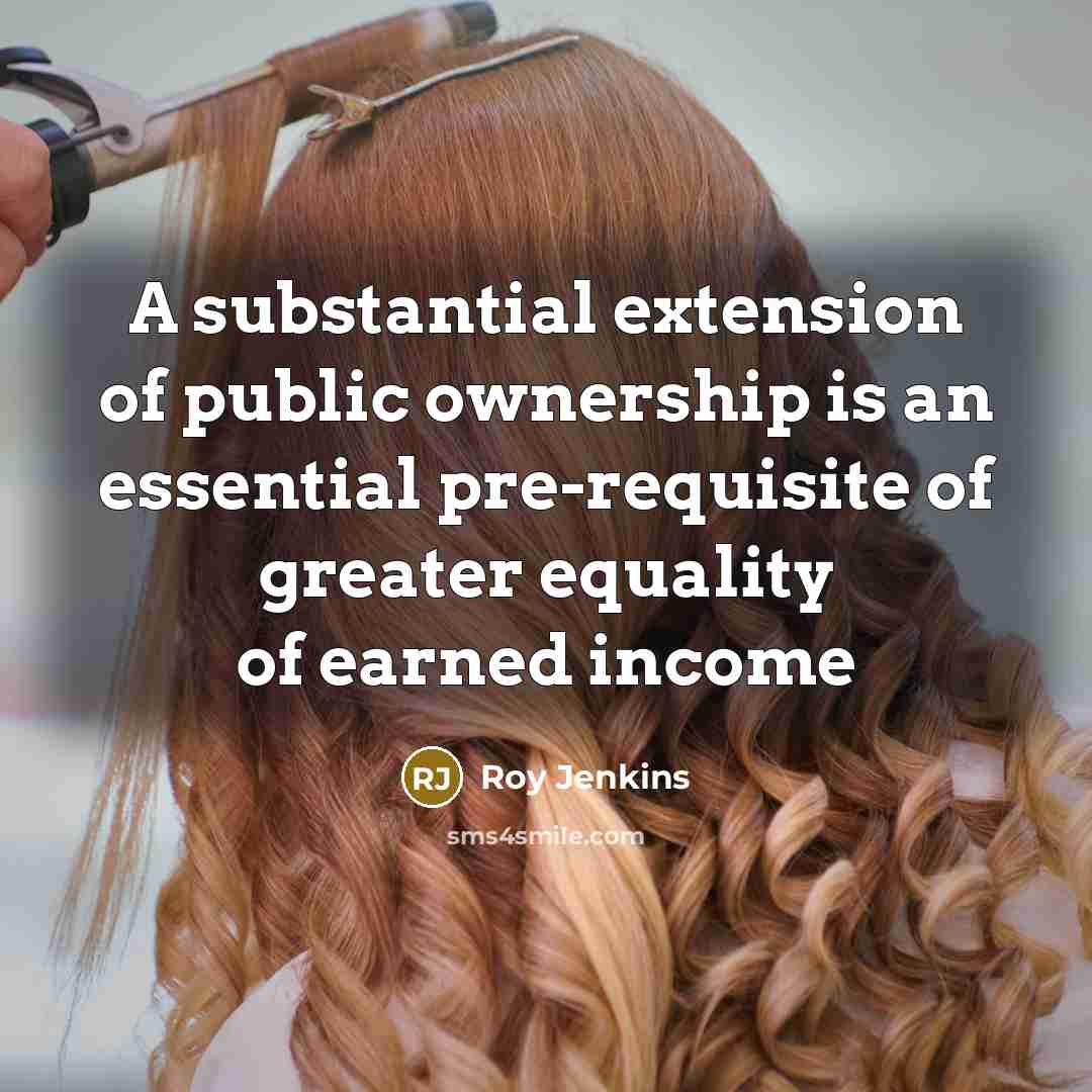 “A substantial extension of public ownership is an essential pre-requisite…” quote by Roy Jenkins