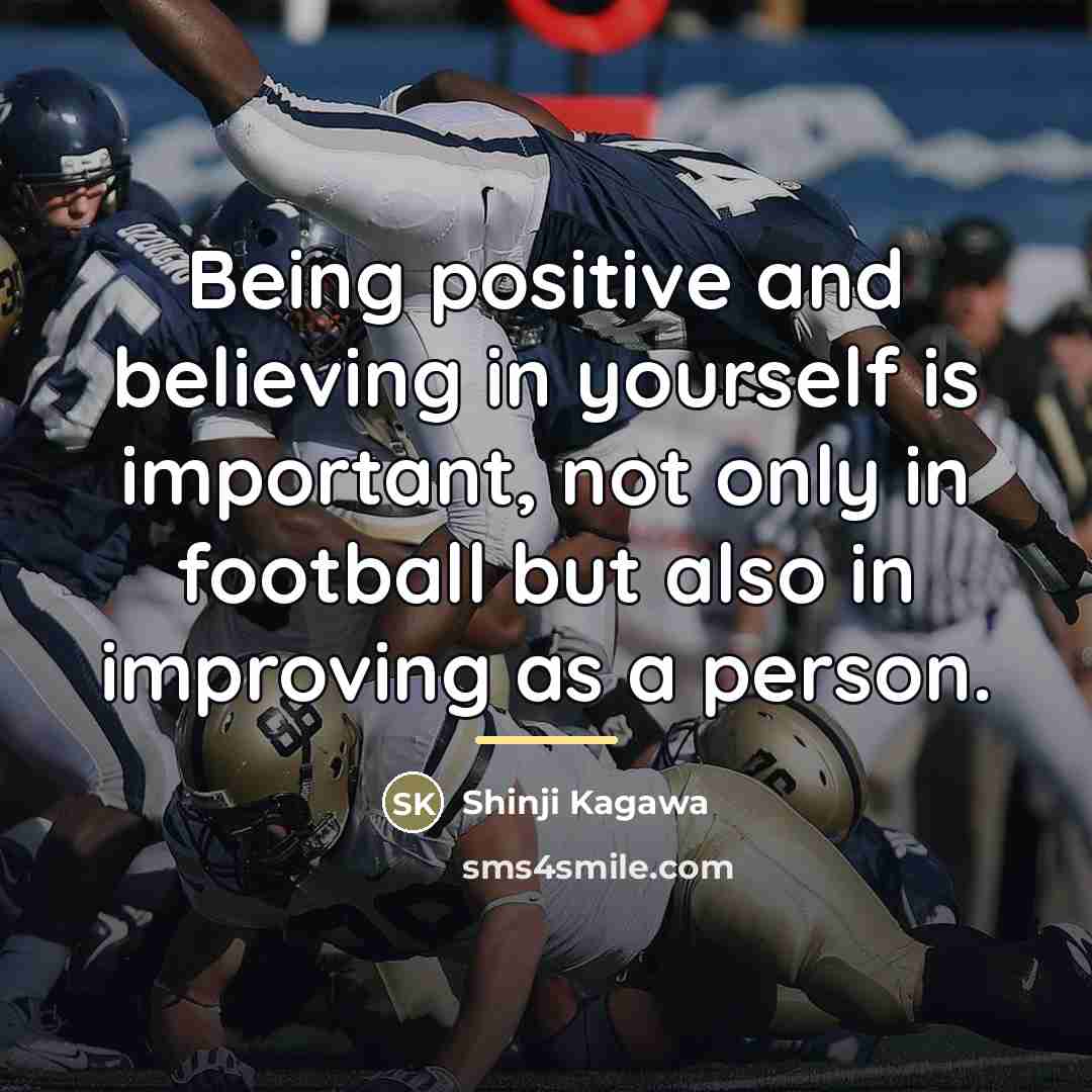 “Being positive and believing in yourself is important, not only…” quote by Shinji Kagawa