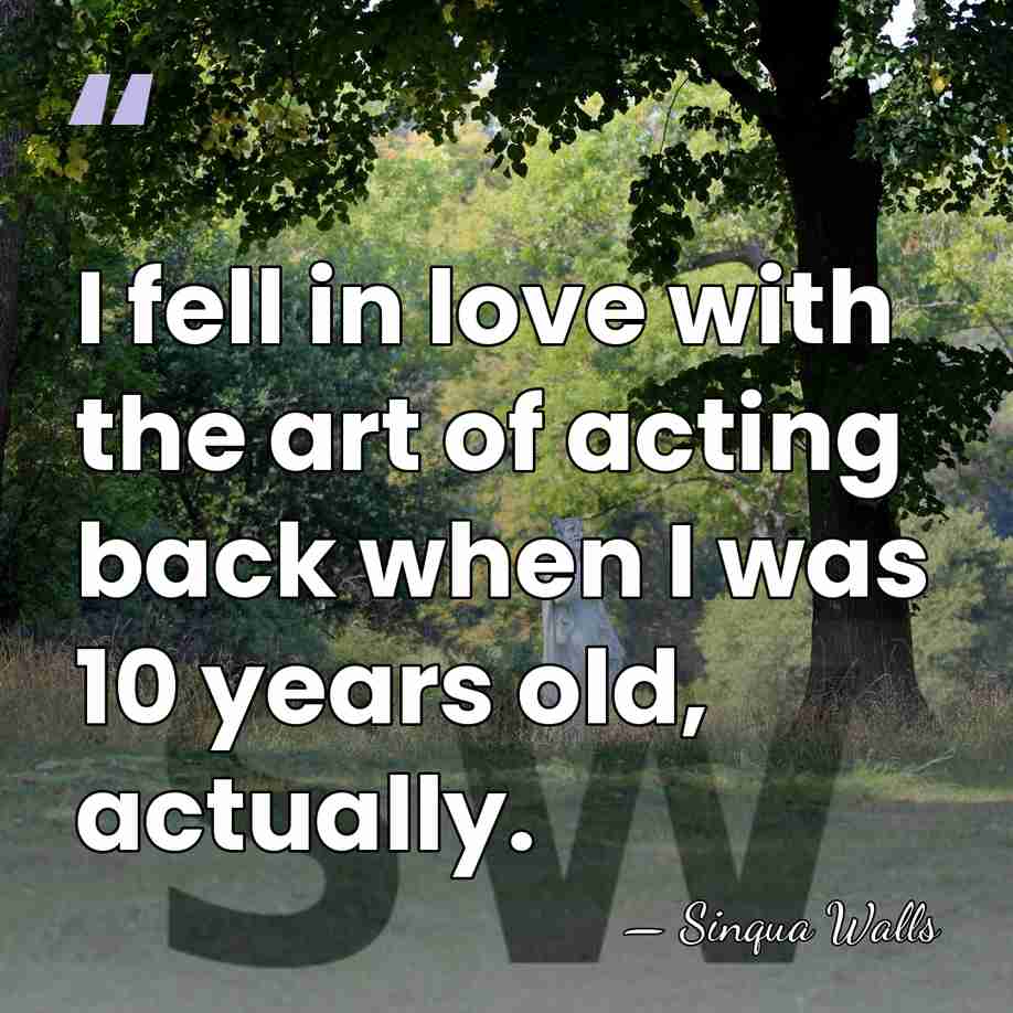 I fell in love with the art of acting back when I&hellip; - Sinqua Walls