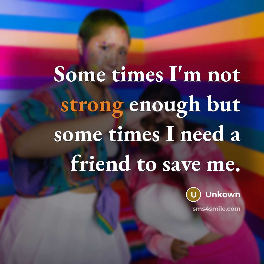 “Some times I'm not strong enough but some times I…” quote by Unkown