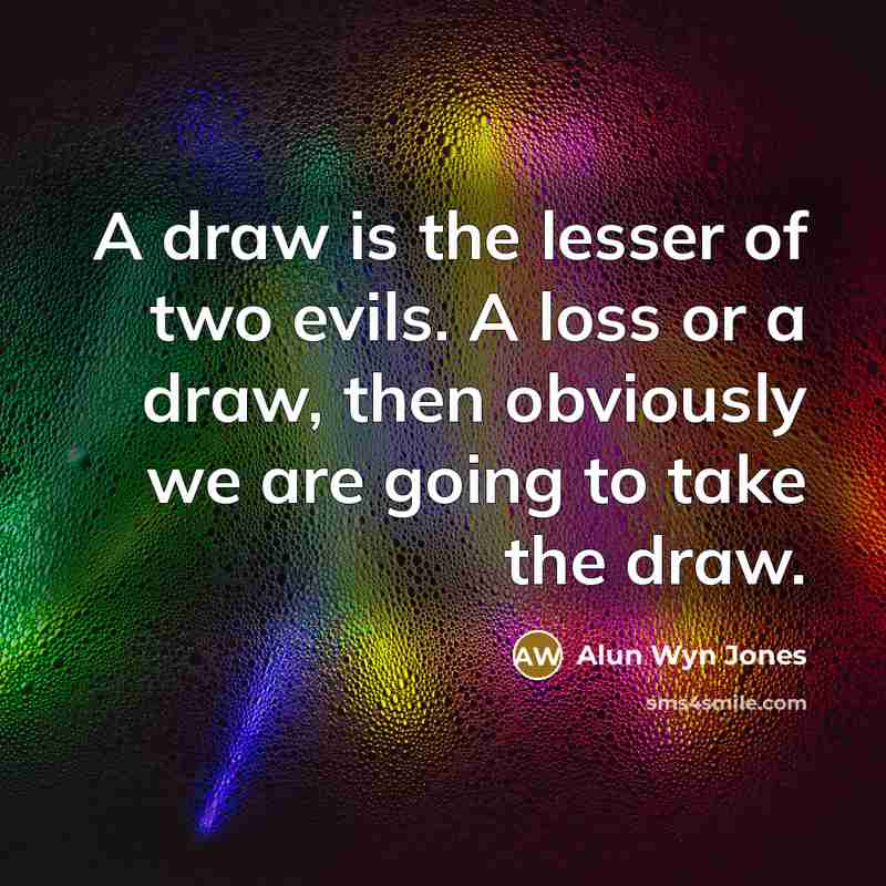 “A draw is the lesser of two evils. A loss…” quote by Alun Wyn Jones