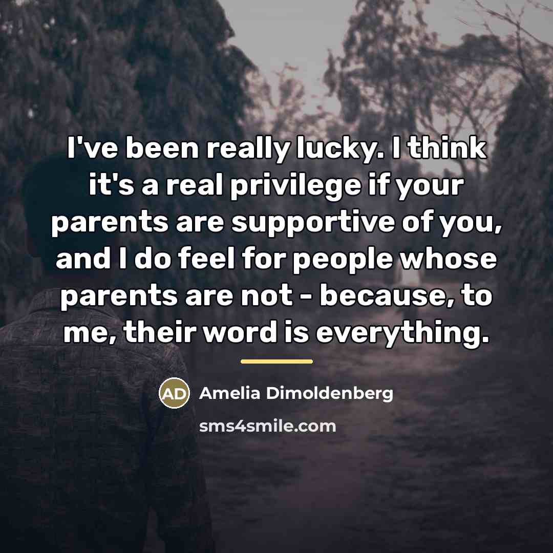 “I've been really lucky. I think it's a real privilege…” quote by Amelia Dimoldenberg