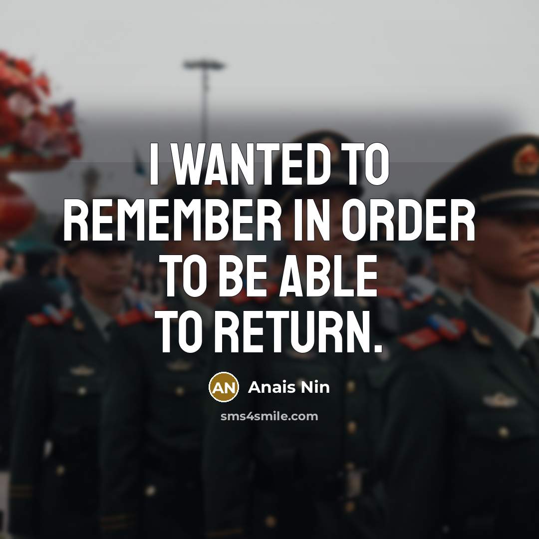 “I wanted to remember in order to be able to…” quote by Anais Nin