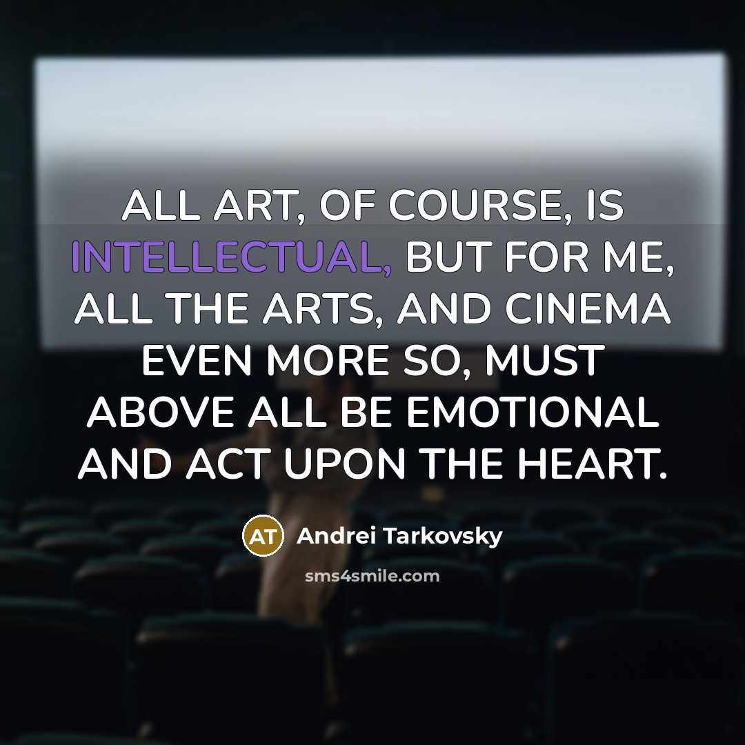 “ALL ART, OF COURSE, IS INTELLECTUAL, BUT FOR ME, ALL…” quote by Andrei Tarkovsky