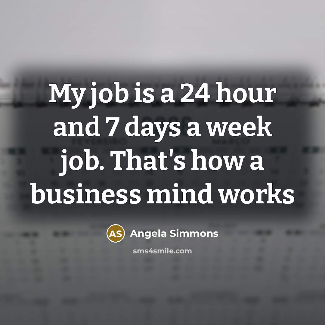 “My job is a 24 hour and 7 days a…” quote by Angela Simmons