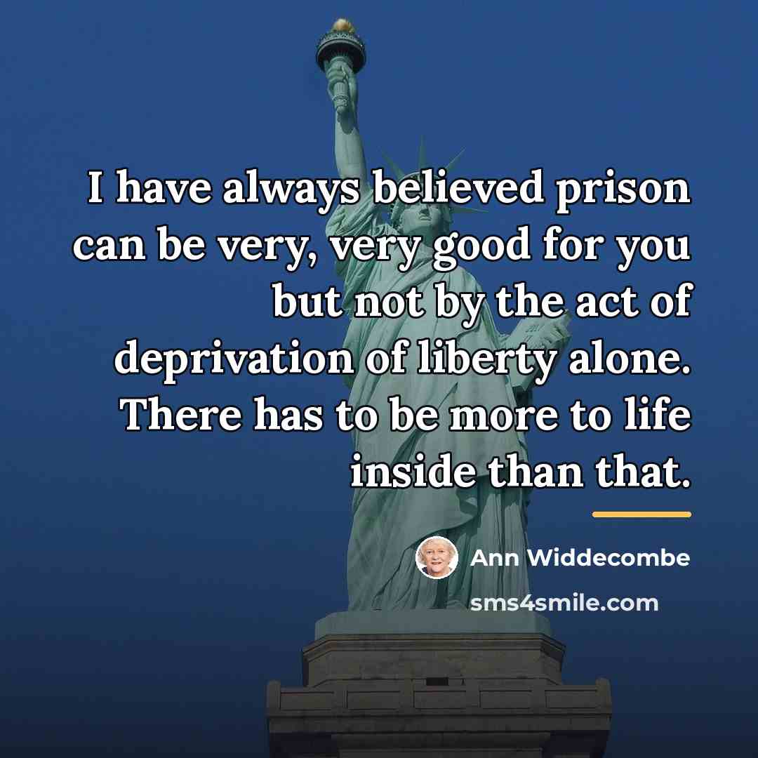 “I have always believed prison can be very, very good…” quote by Ann Widdecombe