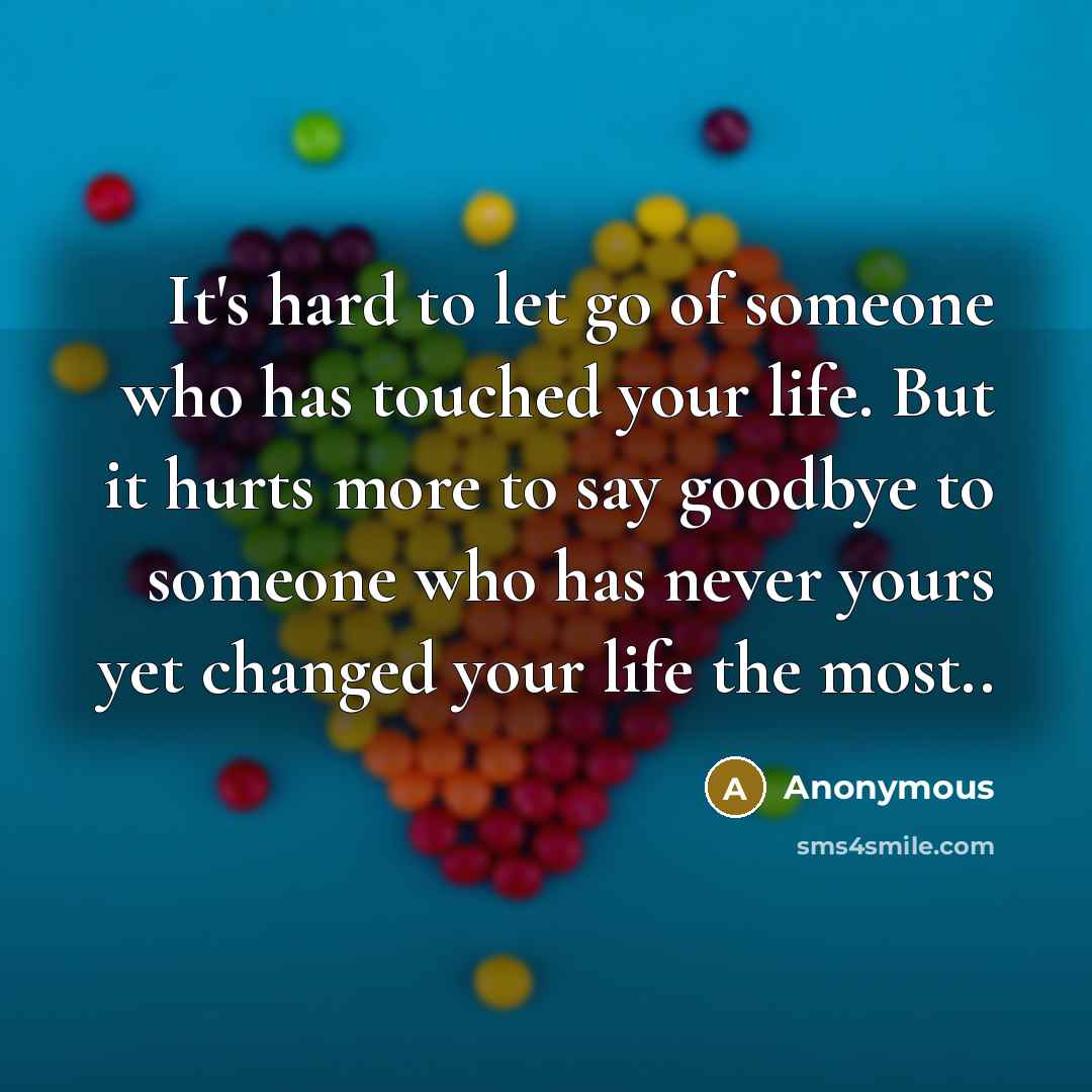 “It's hard to let go of someone who has touched…” quote by Anonymous