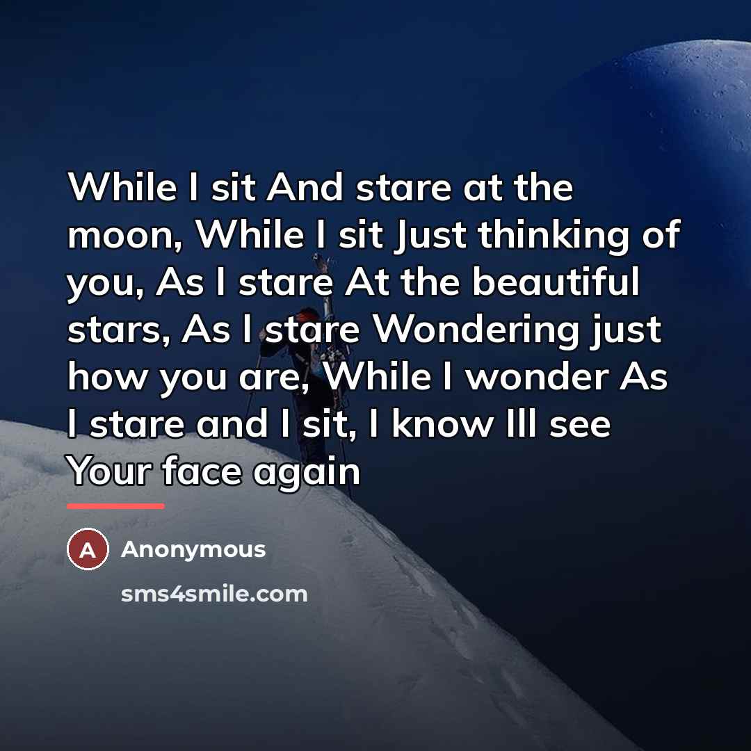 “While I sit And stare at the moon, While I…” quote by Anonymous